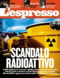 L' Espresso - Sommersi dai veleni radioattivi